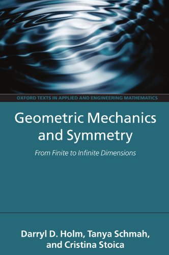 9780199212910: Geometric Mechanics and Symmetry: From Finite to Infinite Dimensions (Oxford Texts in Applied and Engineering Mathematics): 12
