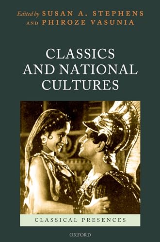 Classics and National Cultures (Classical Presences) (9780199212989) by Stephens, Susan A.; Vasunia, Phiroze