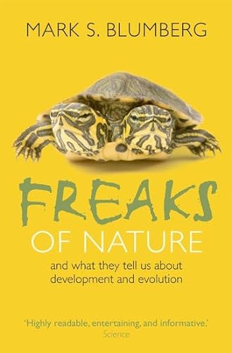 Beispielbild fr Freaks of Nature: And What They Tell Us About Evolution and Development zum Verkauf von Montana Book Company