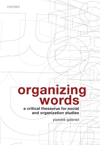 Stock image for Organizing Words: A Critical Thesaurus for Social and Organization Studies for sale by WorldofBooks