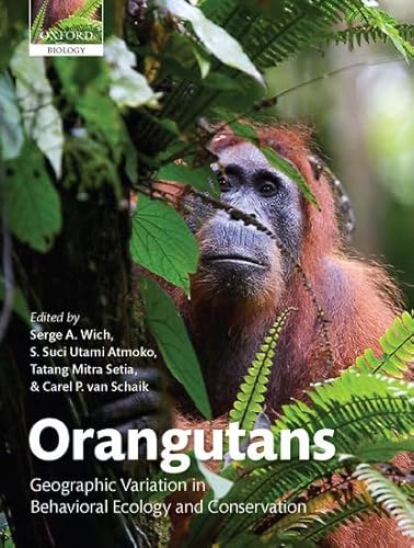9780199213276: Orangutans: Geographic Variation in Behavioral Ecology and Conservation