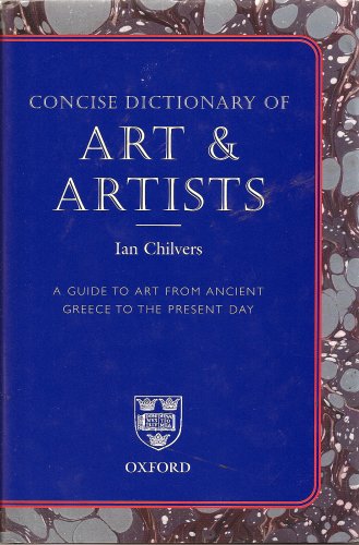 9780199213429: Concise Dictionary of Art & Artists