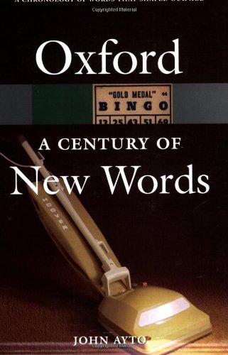 Beispielbild fr A Century of New Words (Oxford Paperback Reference) zum Verkauf von WorldofBooks