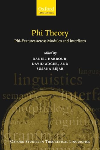 Stock image for Phi-Theory: Phi-Features Across Modules and Interfaces (Oxford Studies in Theoretical Linguistics) for sale by BookResQ.