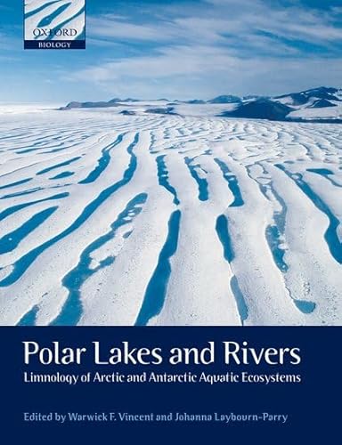 9780199213887: Polar Lakes and Rivers: Limnology of Arctic and Antarctic Aquatic Ecosystems