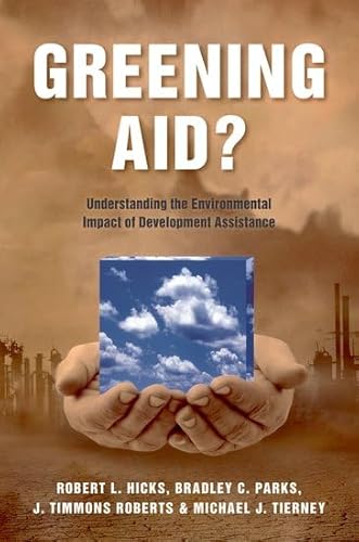 Imagen de archivo de Greening Aid?: Understanding the Environmental Impact of Development Assistance a la venta por Wonder Book