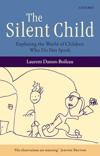 Beispielbild fr The Silent Child: Exploring the World of Children Who Do Not Speak zum Verkauf von WorldofBooks