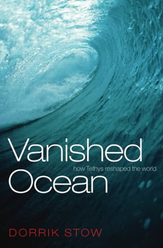 Stock image for Vanished Ocean: How Tethys Reshaped the World for sale by BooksRun