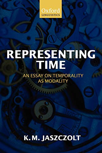 9780199214440: Representing Time: An Essay on Temporality as Modality