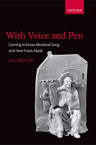 Imagen de archivo de With Voice and Pen: Coming to Know Medieval Song and How It Was Made Includes CD [Paperback] Treitler, Leo a la venta por The Compleat Scholar