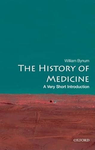 The History of Medicine: A Very Short Introduction - William ( Bynum