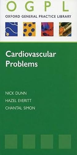 Cardiovascular Problems (Oxford GP Library Series) (9780199215713) by Dunn, Nicholas; Everitt, Hazel; Simon, Chantal