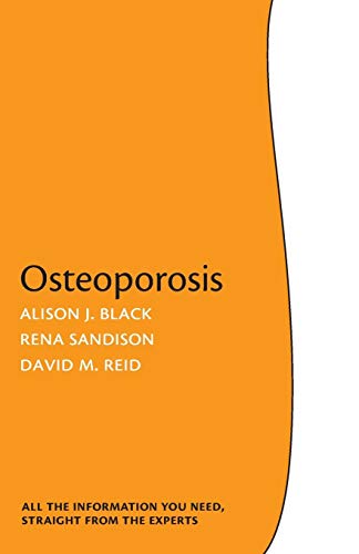 Osteoporosis: The Facts (Paperback) - Alison J. Black, Rena Sandison, David M. Reid