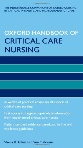 Oxford Handbook of Critical Care Nursing (Oxford Handbooks in Nursing)