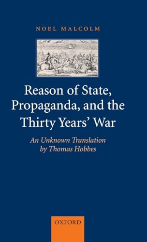 Beispielbild fr Reason of State, Propaganda and the Thirty Years' War: An Unknown Translation by Thomas Hobbes zum Verkauf von Powell's Bookstores Chicago, ABAA