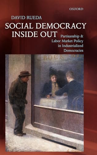 Imagen de archivo de Social Democracy Inside Out: Partisanship and Labor Market Policy in Advanced Industrialized Democracies a la venta por suspiratio - online bcherstube