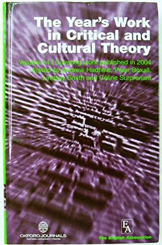 Imagen de archivo de The Year's Work in Critical and Cultural Theory, Volume 14. Covering Work Published in 2004 a la venta por Housing Works Online Bookstore