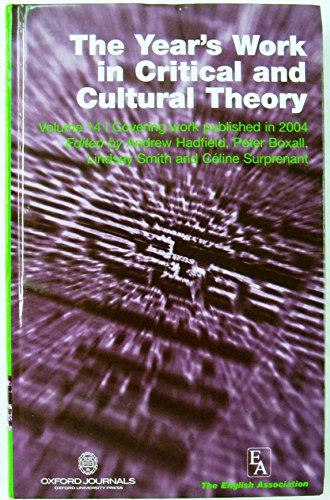 Stock image for The Year's Work in Critical and Cultural Theory, Volume 14. Covering Work Published in 2004 for sale by Housing Works Online Bookstore