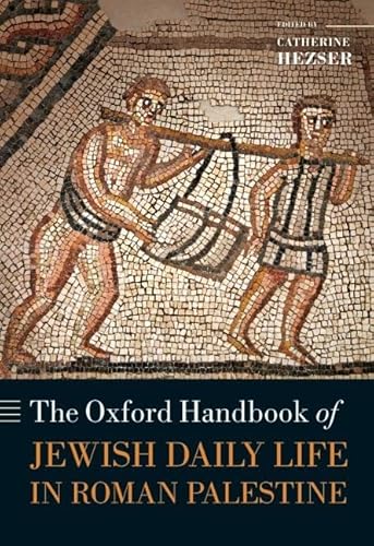 The Oxford Handbook of Jewish Daily Life in Roman Palestine - Hezser, Catherine