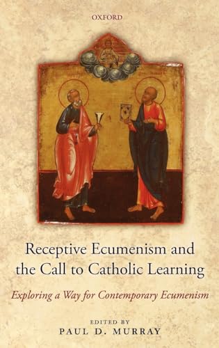 Stock image for Receptive Ecumenism and the Call to Catholic Learning: Exploring a Way for Contemporary Ecumenism for sale by WorldofBooks