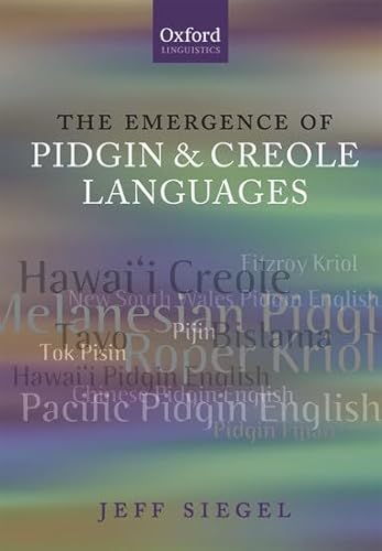 The Emergence of Pidgin and Creole Languages (Oxford Linguistics)