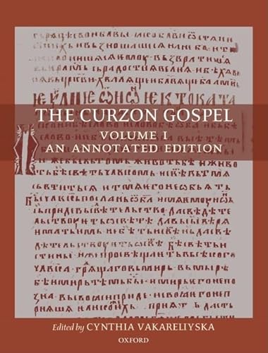 The Curzon Gospel: Volume I: An Annotated Edition Volume II: A Linguistic and Textual Introduction - Vakareliyska, Cynthia