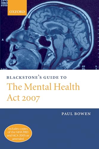 Blackstone's Guide to the Mental Health Act 2007 (9780199217113) by Bowen, Paul