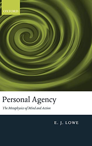 9780199217144: Personal Agency: The Metaphysics of Mind and Action