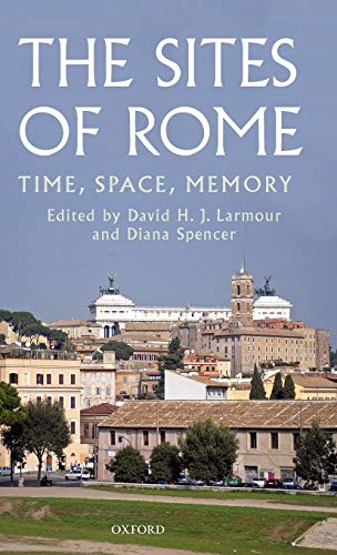 Beispielbild fr The Sites of Rome: Time, Space, Memory zum Verkauf von Antiquariaat Berger & De Vries
