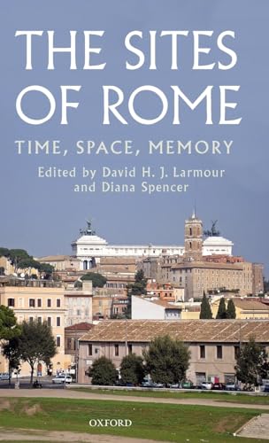 Stock image for The Sites of Rome: Time, Space, Memory for sale by cornacres