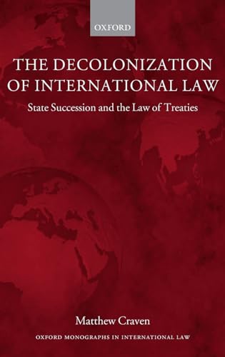 9780199217625: The Decolonization of International Law: State Succession and the Law of Treaties (Oxford Monographs in International Law)