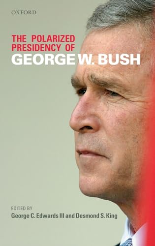 Imagen de archivo de The Polarized Presidency of George W. Bush a la venta por Better World Books