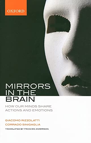 Imagen de archivo de Mirrors in the Brain: How Our Minds Share Actions, Emotions, and Experience a la venta por HPB-Red
