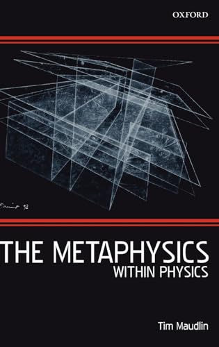 Beispielbild fr The Metaphysics Within Physics zum Verkauf von Mooney's bookstore
