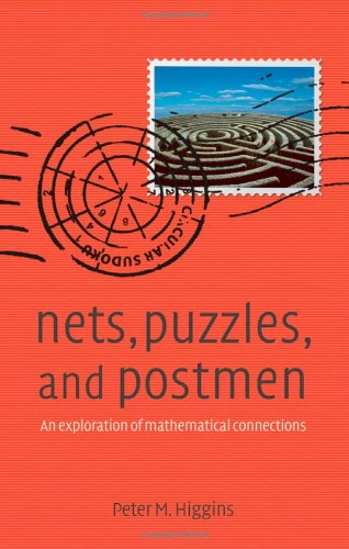 Beispielbild fr Nets, Puzzles and Postmen : An Exploration of Mathematical Connections zum Verkauf von Better World Books