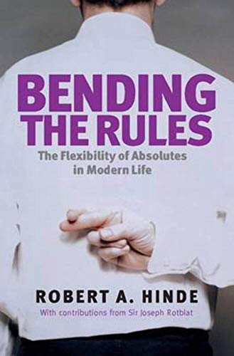 Bending the Rules: The Flexibility of Absolutes in Modern Life (9780199218981) by Hinde, Robert A.