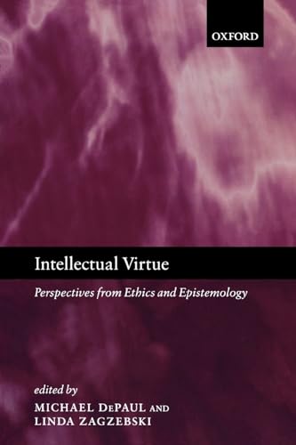 Stock image for Intellectual Virtue: Perspectives from Ethics and Epistemology for sale by ZBK Books