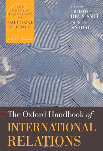 Beispielbild fr The Oxford Handbook of International Relations (Oxford Handbooks) zum Verkauf von Pomfret Street Books