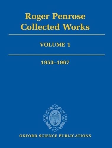 Roger Penrose: Collected Works, Vol. 1 (9780199219360) by Penrose, Roger