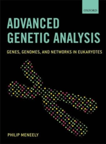 9780199219827: Advanced Genetic Analysis: Genes, Genomes, and Networks in Eukaryotes
