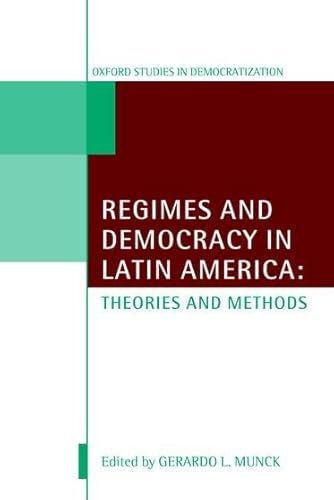 Beispielbild fr Regimes and Democracy in Latin America: Theories and Methods (Oxford Studies in Democratization) zum Verkauf von Ashworth Books