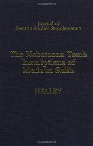 The Nabataean Tomb Inscriptions of Mada'in Salih (Journal of Semitic Studies Supplement)