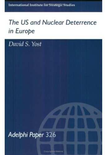 9780199224265: The US and Nuclear Deterrence in Europe (Adelphi series)