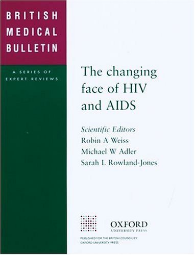 The Changing Face of HIV and AIDS (9780199224869) by Robin A. Weiss; Michael W. Adler; Sarah L. Rowland-Jones