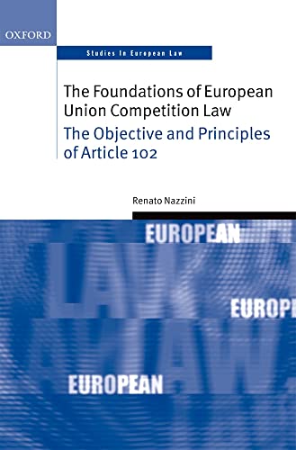 Imagen de archivo de The Foundations of European Union Competition Law: The Objective and Principles of Article 102 a la venta por Book Dispensary