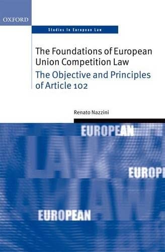 Stock image for The Foundations of European Union Competition Law: The Objective and Principles of Article 102 for sale by Book Dispensary