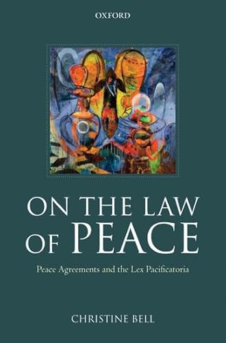 On the Law of Peace: Peace Agreements and the Lex Pacificatoria