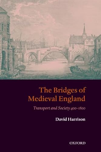 9780199226856: The Bridges of Medieval England: Transport and Society 400-1800