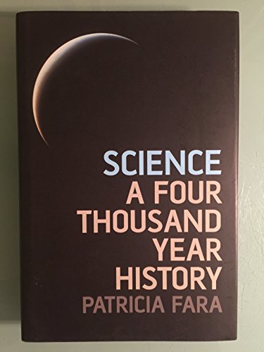 Imagen de archivo de Science: A Four Thousand Year History a la venta por Goodwill of Colorado