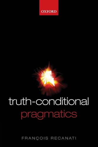 Beispielbild fr Truth-Conditional Pragmatics zum Verkauf von Gavin's Books